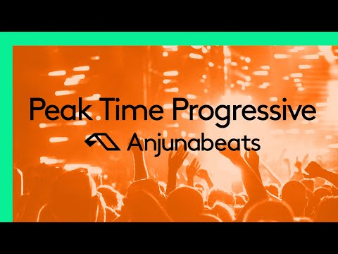 Anjunabeats presents: Peak Time Progressive (30 Minute DJ Mix)
