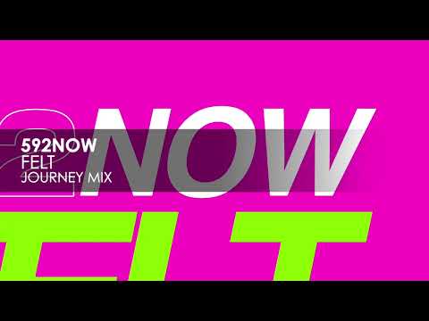 892NOW – FELT (Journey Mix)