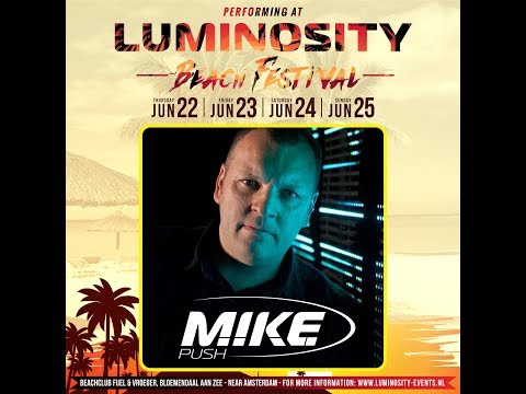 M.I.K.E. Push [FULL SET] @ Luminosity Beach Festival 22-06-2017