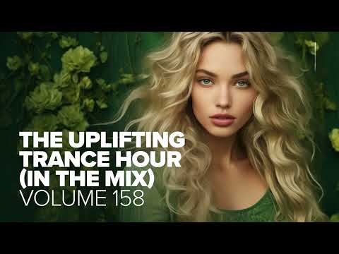UPLIFTING TRANCE HOUR IN THE MIX VOL. 158 [FULL SET]