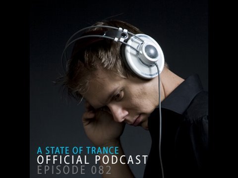 A State Of Trance Official Podcast Episode 082