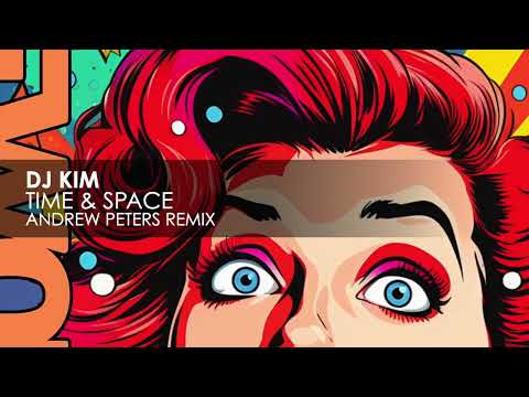 DJ Kim – Time & Space (Andrew Peters Remix)