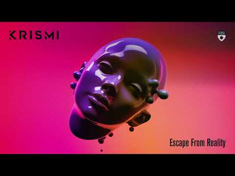 KRISMI – Escape From Reality