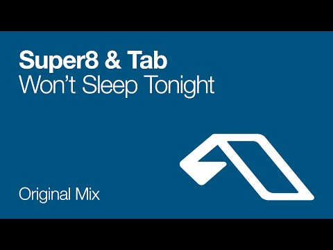 Super8 & Tab – Won’t Sleep Tonight