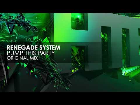 Renegade System – Pump This Party
