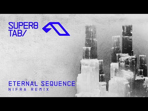 Super8 & Tab – Eternal Sequence (Nifra Remix)