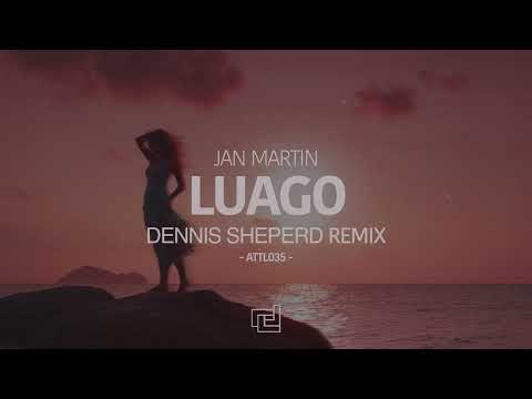 Jan Martin – Luago (Dennis Sheperd Remix)