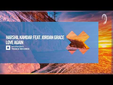 VOCAL TRANCE: Harshil Kamdar feat. Jordan Grace – Love Again [Amsterdam Trance]